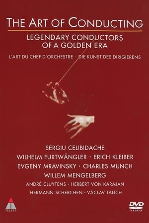 The Art of Conducting - Legendary Conductors of a Golden Era