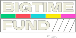 Big Time! Fund