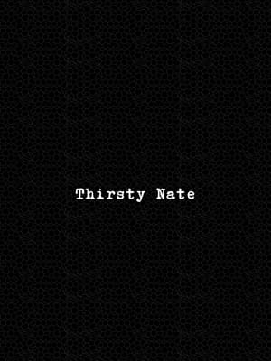Image Thirsty Nate