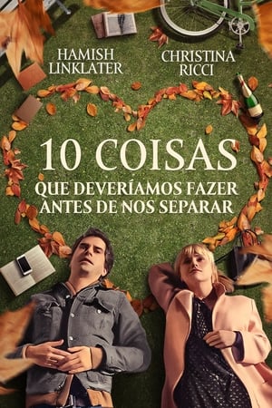 10 Coisas que Deveríamos Fazer Antes de nos Separar - Poster