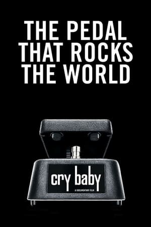 Poster Cry Baby: The Pedal that Rocks the World 2011