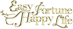 Easy Fortune Happy Life