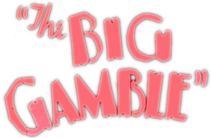 The Big Gamble — Logos 1