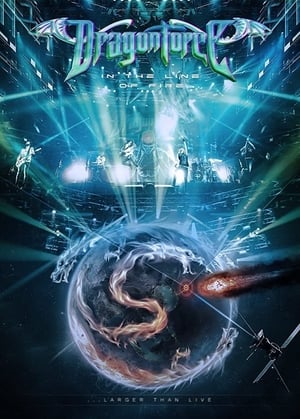 Poster Dragonforce : In the Line of Fire...Larger Than Live 2015