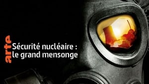 Sécurité nucléaire : le grand mensonge