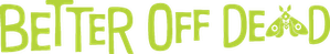 Better Off Dead — Logos 2
