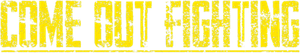 Come Out Fighting