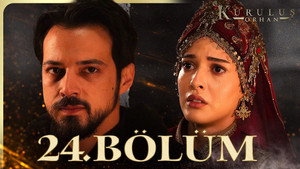 Kuruluş: Orhan: 1 x Episode 24 VOSTFR