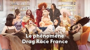 Drag Race France – Le phénomène Drag Race France, 1 An Avec Les Queen… (2023)