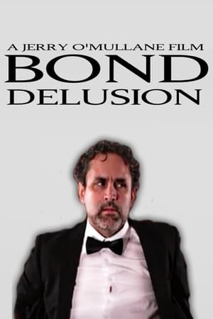 Bond Delusion film complet