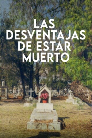 Poster Las Desventajas De Estar Muerto 2023