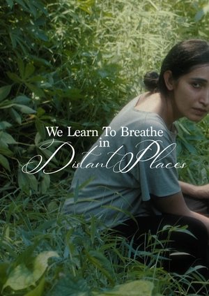 We Learn To Breathe In Distant Places (2025)