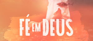 Fé em Deus — Logos 1