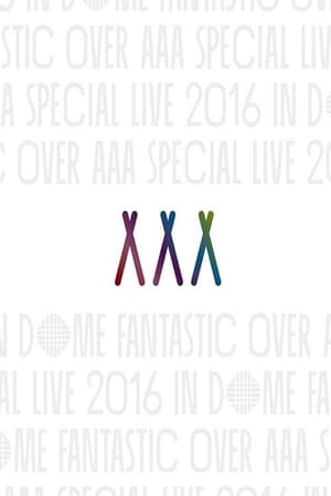 Poster AAA Special Live 2016 in Dome -Fantastic Over- 2017