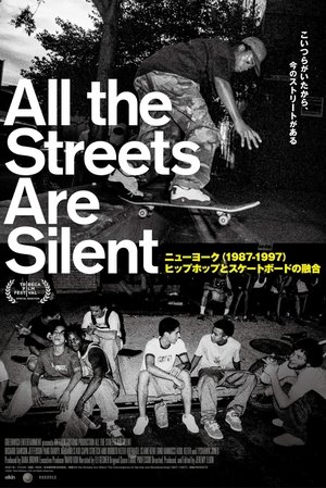 All the Streets Are Silent：ニューヨーク（1987-1997）ヒップホップとスケートボードの融合 (2021)