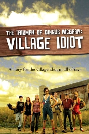 Poster The Triumph of Dingus McGraw: Village Idiot (2010)