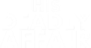 His Deadly Affair