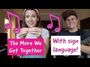 The More We Get Together sign language | StreamHub