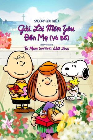 Image Snoopy Giới Thiệu: Gửi Lời Mến Yêu Đến Mẹ (Và Bố) - Snoopy Presents: To Mom (and Dad), with Love