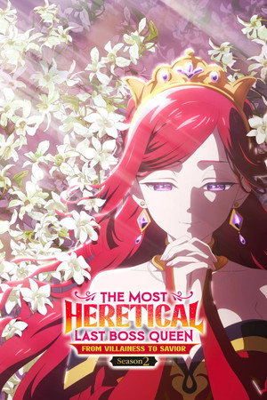 The Most Heretical Last Boss Queen: From Villainess to Savior - Season 2
