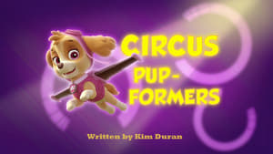 PAW Patrol Circus Pup-formers