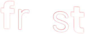 Frust