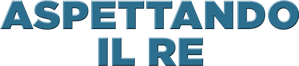 Aspettando il Re (2016) Streaming ITA official logo