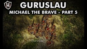 Battle of Guruslau ⚔️ Final victory ⚔️ Story of Michael the Brave (Part 5/5)