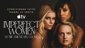 Imperfect Women – Le mie amiche del cuore