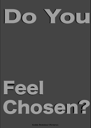 Do You Feel Chosen?