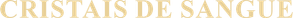 Cristais de Sangue — Logos 1