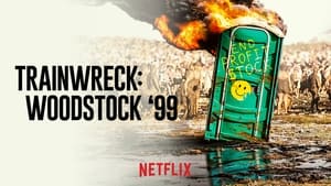 poster Trainwreck: Woodstock '99