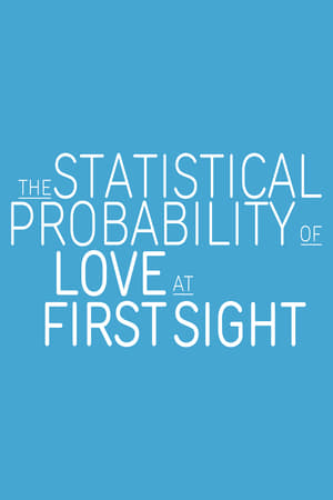The Statistical Probability of Love at First Sight - Movie poster