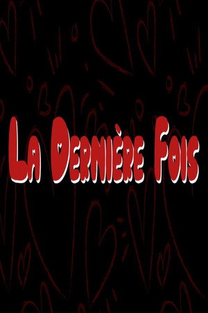 LA DERNIERE FOIS