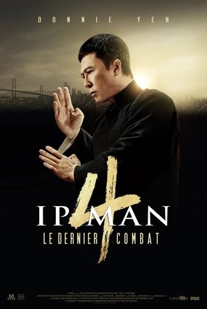 IP MAN 4 : Le Dernier Combat - 2020 IP MAN 4 : Le Dernier Combat - 2020