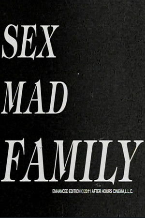 Sex Mad Family Grindhouse Triple Feature