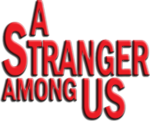 A Stranger Among Us