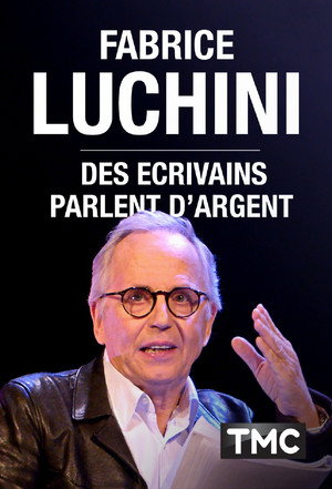 Fabrice Luchini : des écrivains parlent d'argent 3
