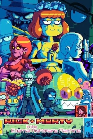 Poster Rick and Morty in the Eternal Nightmare Machine 2021