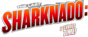 The Last Sharknado: It's About Time