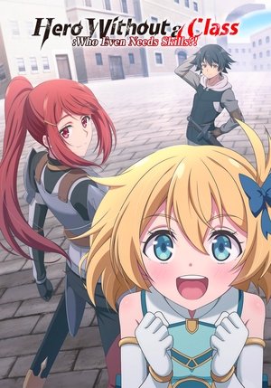 Hero Without a Class: Who Even Needs Skills?! (2025)