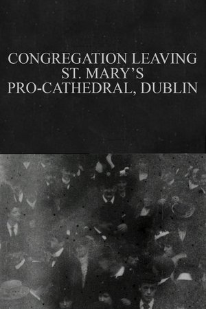 Nonton film Congregation Leaving St. Mary's Pro-Cathedral, Dublin (1901) terbaru sub indo Nonton film Congregation Leaving St. Mary's Pro-Cathedral, Dublin (1901) terbaru sub indo