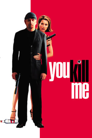 Click for trailer, plot details and rating of You Kill Me (2007)