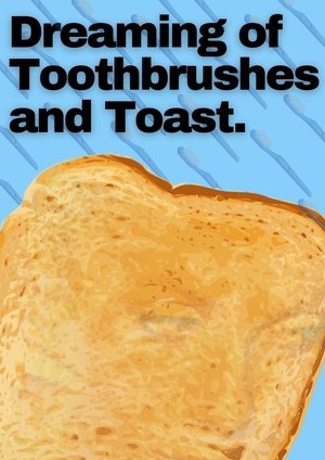 Póster oficial de la película Dreaming of Toothbrushes and Toast