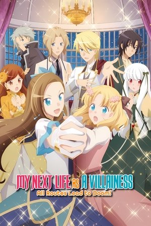 My Next Life as a Villainess: All Routes Lead to Doom! (2020)