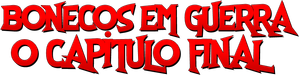 Bonecos em Guerra: O Capítulo Final