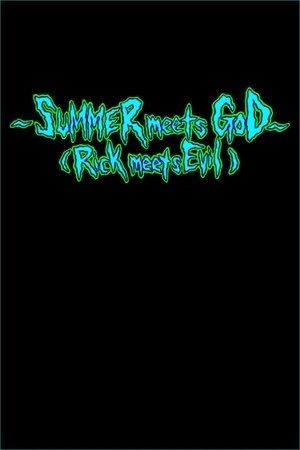 Rick and Morty: Summer Meets God (Rick Meets Evil) Rick and Morty: Summer Meets God (Rick Meets Evil)