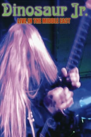 Dinosaur Jr: Live in the Middle East 2007