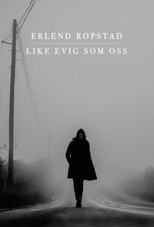 Like evig som oss – Erlend Ropstad