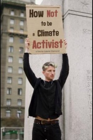 Nonton film How Not to Be a Climate Activist (2022) terbaru sub indo Nonton film How Not to Be a Climate Activist (2022) terbaru sub indo